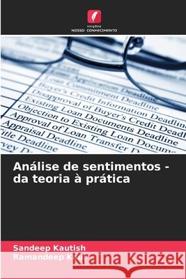 An?lise de sentimentos - da teoria ? pr?tica Sandeep Kautish Ramandeep Kaur 9786207621569 Edicoes Nosso Conhecimento