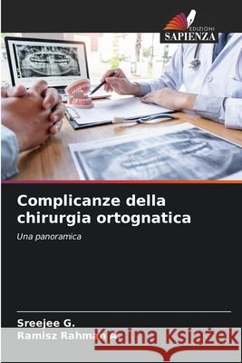 Complicanze della chirurgia ortognatica Sreejee G Ramisz Rahman A 9786207621781 Edizioni Sapienza