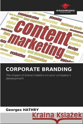 Corporate Branding Georges Hathry 9786207621927 Our Knowledge Publishing