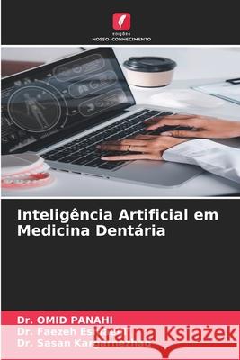 Intelig?ncia Artificial em Medicina Dent?ria Omid Panahi Faezeh Esmaeili Sasan Kargarnezhad 9786207622795 Edicoes Nosso Conhecimento