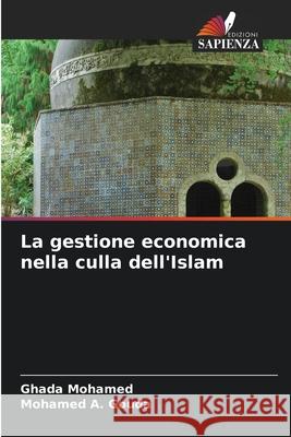 La gestione economica nella culla dell'Islam Ghada Mohamed Mohamed A 9786207625499