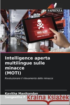 Intelligence aperta multilingue sulle minacce (MOTI) Kavitha Manikandan Sangeetha P 9786207626946 Edizioni Sapienza