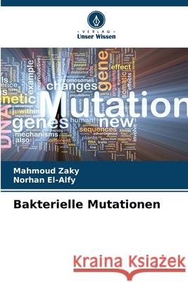 Bakterielle Mutationen Mahmoud Zaky Norhan El-Alfy 9786207628223