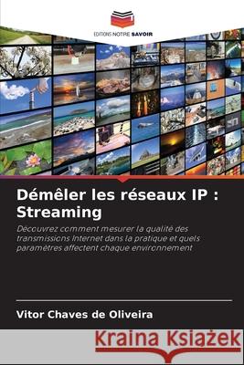 D?m?ler les r?seaux IP: Streaming Vitor Chave 9786207628414