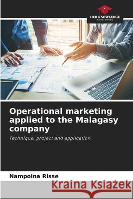 Operational marketing applied to the Malagasy company Nampoina Risse 9786207629206