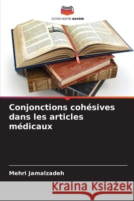 Conjonctions coh?sives dans les articles m?dicaux Mehri Jamalzadeh 9786207629442