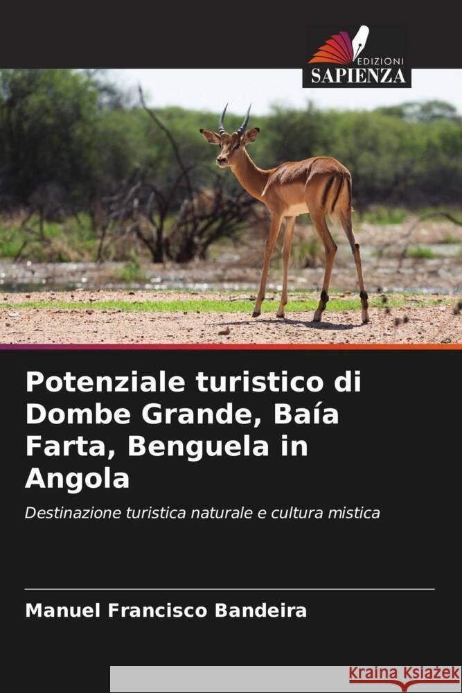 Potenziale turistico di Dombe Grande, Ba?a Farta, Benguela in Angola Manuel Francisco Bandeira 9786207631018