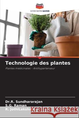 Technologie des plantes Dr R. Sundhararajan S. G. Raman R. Jothilakshmi 9786207631308