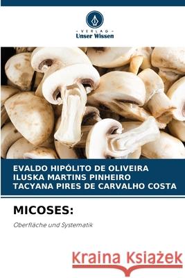 Micoses Evaldo Hip?lito d Iluska Martin Tacyana Pire 9786207633142 Verlag Unser Wissen