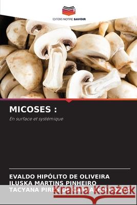 Micoses Evaldo Hip?lito d Iluska Martin Tacyana Pire 9786207633159 Editions Notre Savoir