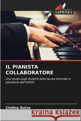 Il Pianista Collaboratore Cinthia Ruivo 9786207633302 Edizioni Sapienza