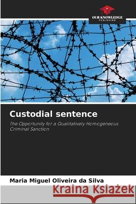 Custodial sentence Maria Miguel Oliveir 9786207633319