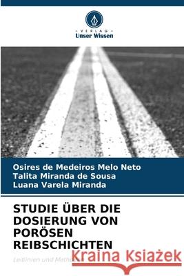 Studie ?ber Die Dosierung Von Por?sen Reibschichten Osires d Talita Mirand Luana Varel 9786207636624 Verlag Unser Wissen