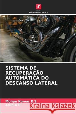 Sistema de Recupera??o Autom?tica Do Descanso Lateral Mohan Kuma Arun A 9786207637263 Edicoes Nosso Conhecimento