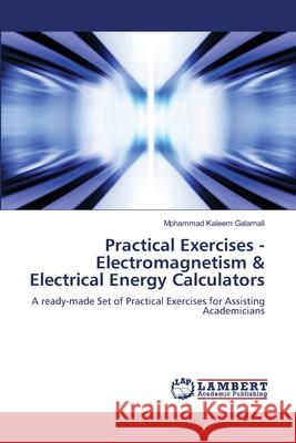 Practical Exercises - Electromagnetism & Electrical Energy Calculators Mohammad Kaleem Galamali 9786207639212 LAP Lambert Academic Publishing