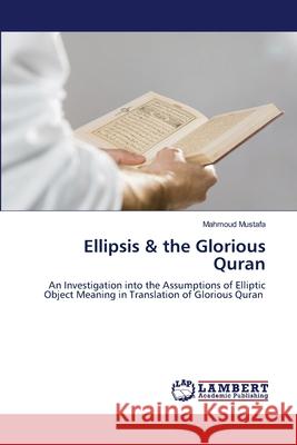 Ellipsis & the Glorious Quran Mahmoud Mustafa 9786207639465