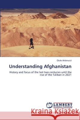 Understanding Afghanistan Giulio Antonucci 9786207641406