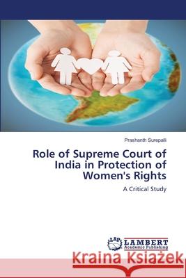 Role of Supreme Court of India in Protection of Women's Rights Prashanth Surepalli 9786207641635