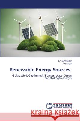 Renewable Energy Sources Emre Aydemir Inci Bilge 9786207641673