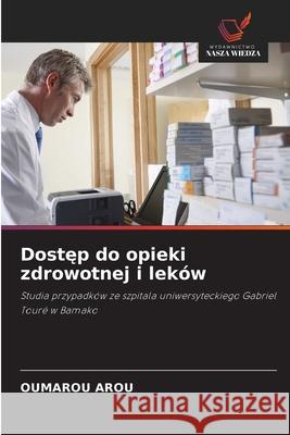 Dostep do opieki zdrowotnej i leków AROU, Oumarou 9786207641932