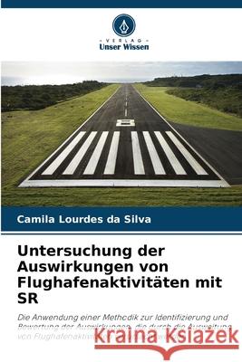Untersuchung der Auswirkungen von Flughafenaktivitäten mit SR Lourdes da Silva, Camila 9786207642205