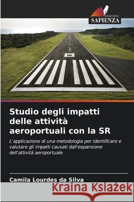 Studio degli impatti delle attività aeroportuali con la SR Lourdes da Silva, Camila 9786207642236