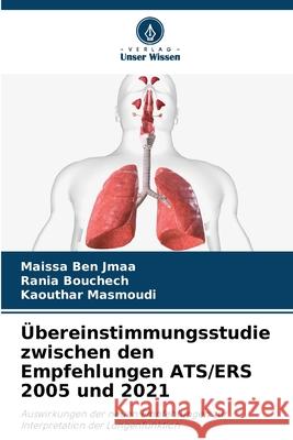 Übereinstimmungsstudie zwischen den Empfehlungen ATS/ERS 2005 und 2021 Ben Jmaa, Maissa, Bouchech, Rania, Masmoudi, Kaouthar 9786207642496