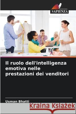Il ruolo dell'intelligenza emotiva nelle prestazioni dei venditori Bhatti, Usman 9786207643844