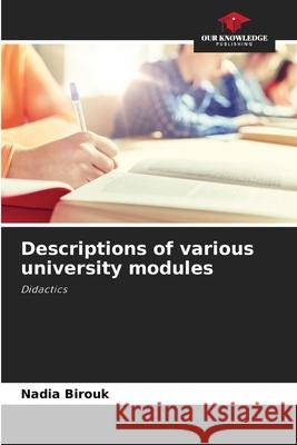 Descriptions of various university modules Birouk, Nadia 9786207644179 Our Knowledge Publishing