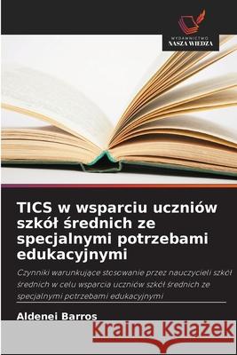 TICS w wsparciu uczniów szkól srednich ze specjalnymi potrzebami edukacyjnymi Barros, Aldenei 9786207644353