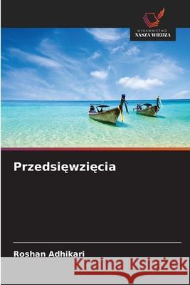 Przedsiewziecia Adhikari, Roshan 9786207645077