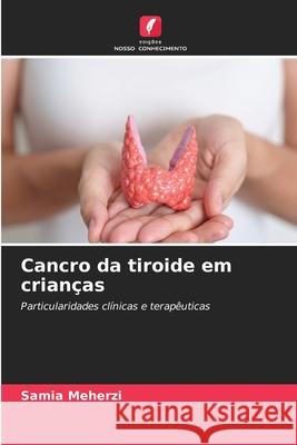 Cancro da tiroide em crianças Meherzi, Samia 9786207645176