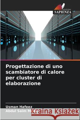 Progettazione di uno scambiatore di calore per cluster di elaborazione Hafeez, Usman, Malik, Abdul Saim 9786207645947
