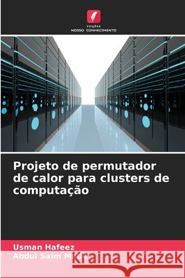 Projeto de permutador de calor para clusters de computação Hafeez, Usman, Malik, Abdul Saim 9786207646074
