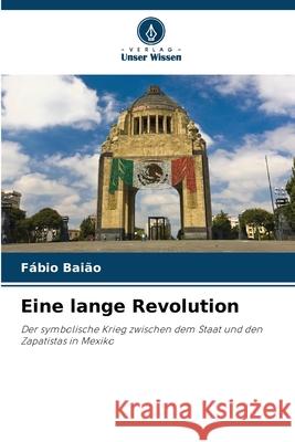 Eine lange Revolution Baião, Fábio 9786207646289 Verlag Unser Wissen
