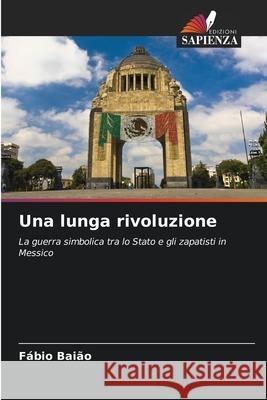 Una lunga rivoluzione Baião, Fábio 9786207646319 Edizioni Sapienza
