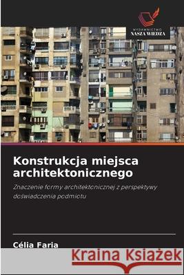Konstrukcja miejsca architektonicznego Faria, Célia 9786207646630