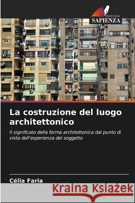 La costruzione del luogo architettonico Faria, Célia 9786207646678