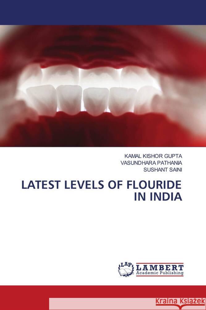 Latest Levels of Flouride in India Kamal Kishor Gupta Vasundhara Pathania Sushant Saini 9786207646906