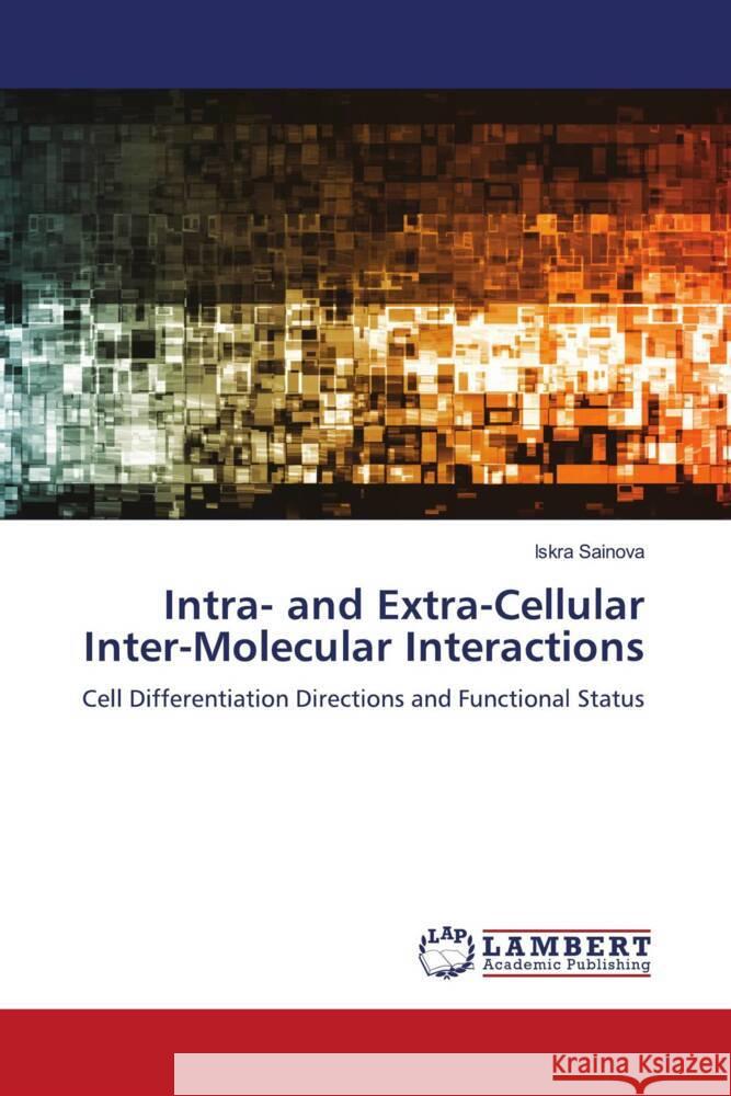 Intra- and Extra-Cellular Inter-Molecular Interactions Sainova, Iskra 9786207647422 LAP Lambert Academic Publishing