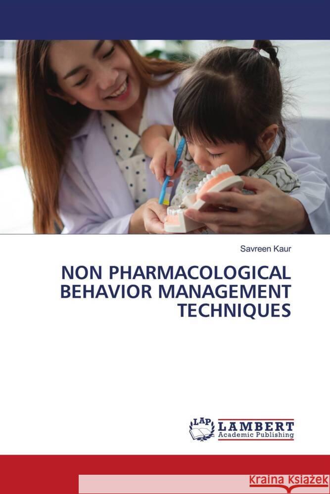 Non Pharmacological Behavior Management Techniques Savreen Kaur 9786207647552