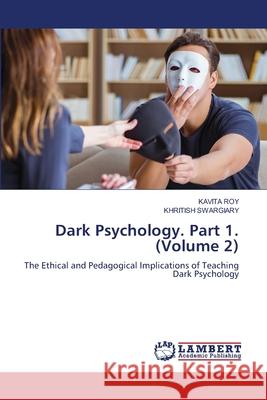 Dark Psychology. Part 1. (Volume 2) Kavita Roy Khritish Swargiary 9786207648078 LAP Lambert Academic Publishing