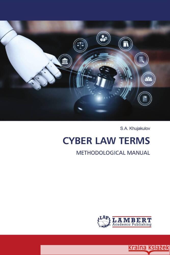 CYBER LAW TERMS Khujakulov, S.A. 9786207648085 LAP Lambert Academic Publishing