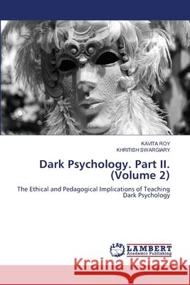 Dark Psychology. Part II. (Volume 2) Kavita Roy Khritish Swargiary 9786207648665 LAP Lambert Academic Publishing