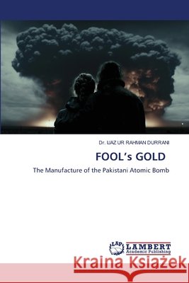 FOOL's GOLD Ijaz Ur Rahman Durrani 9786207648719