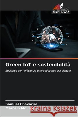 Green IoT e sostenibilità Chavarría, Samuel, Molina, Marcelo 9786207649129