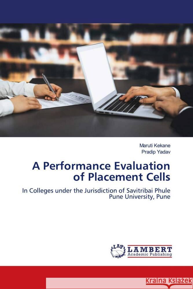 A Performance Evaluation of Placement Cells Kekane, Maruti, Yadav, Pradip 9786207650118 LAP Lambert Academic Publishing