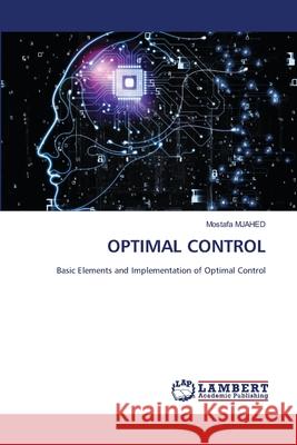 Optimal Control Mostafa Mjahed 9786207650651 LAP Lambert Academic Publishing