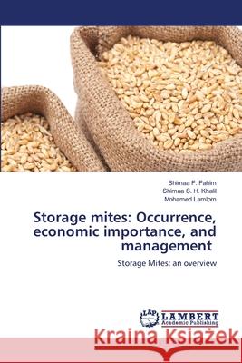 Storage mites: Occurrence, economic importance, and management Shimaa F Shimaa S Mohamed Lamlom 9786207651481