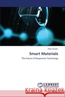 Smart Materials Rajni Gautam 9786207652341 LAP Lambert Academic Publishing